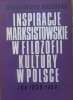 Włodzimierz Kaczocha • Inspiracje marksistowskie w filozofii kultury w Polsce do 1939 roku